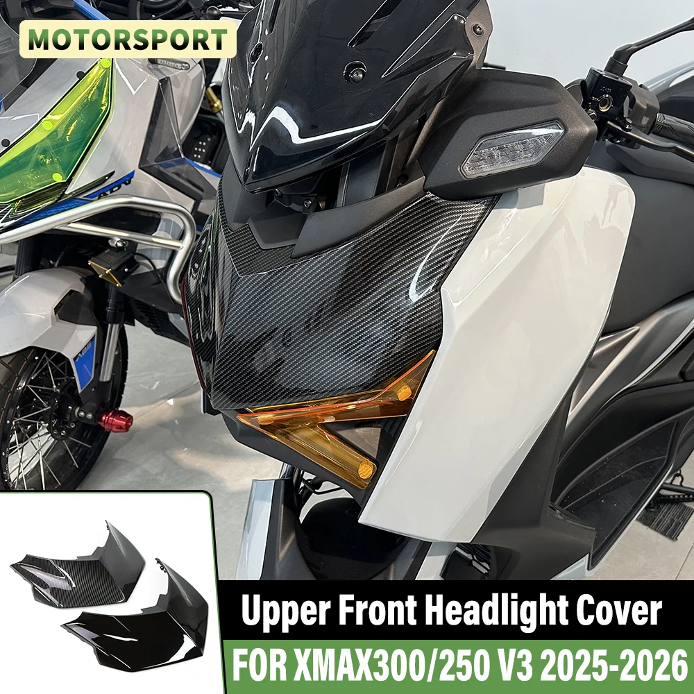 

Для YAMAHA X-MAX 300 XMAX300 XMAX 250 V3 2025 2026 передняя фара мотоцикла, верхний клюв, удлинитель носа, верхняя крышка