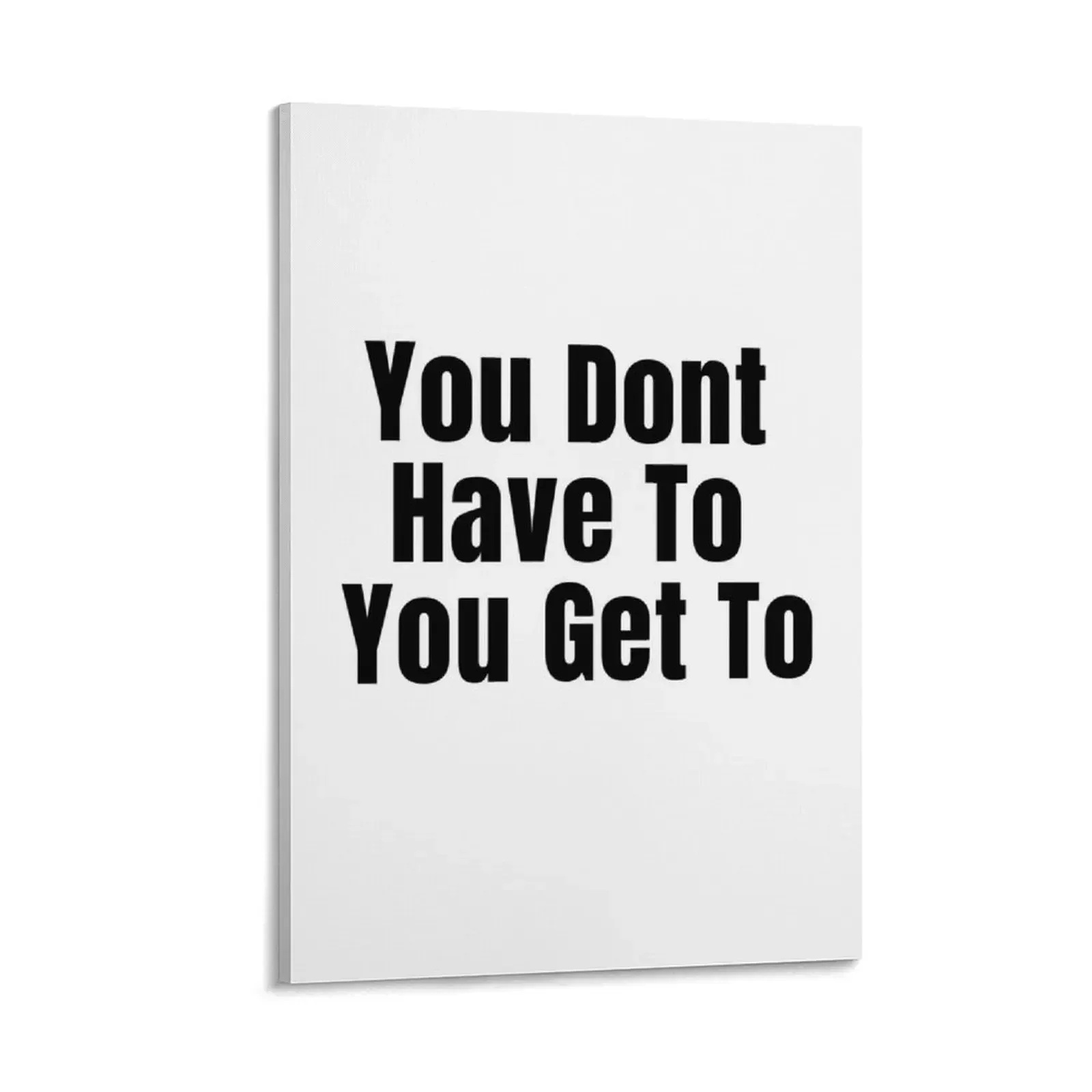 

You don't have to You get to Canvas Painting Wall decoration poster anime decoration Bedroom deco posters anime