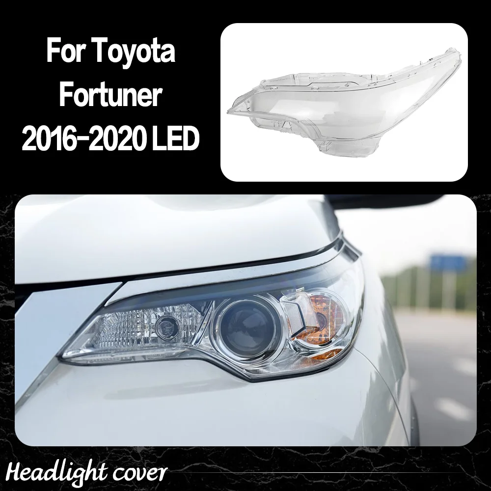 

Car Front Lights Lens For Toyota Fortuner 2016 2017 2018 2019 2020 LED Glass Lampshade Replace Original Front Headlight Cover