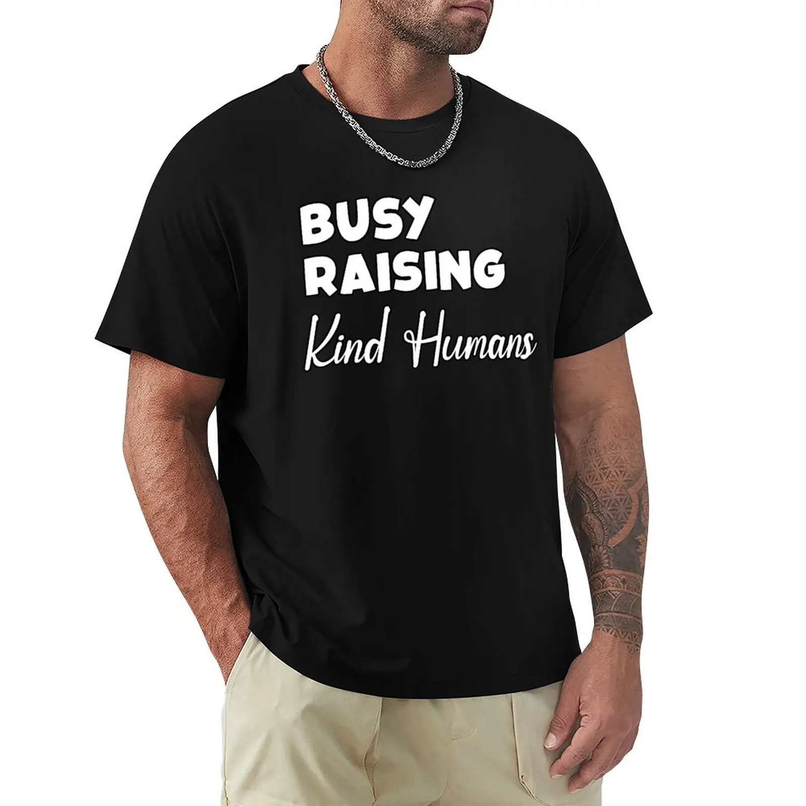 busy raising kind humans T-Shirt Sports Basic Short Sleeve T-Shirt