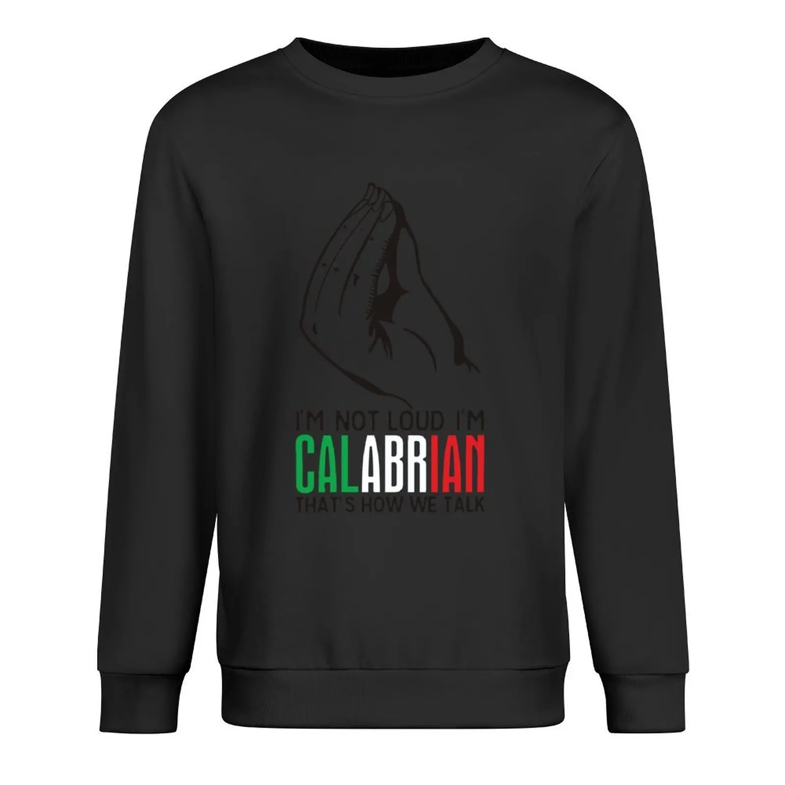 

Calabria Italy Calabrian Quote Souvenir Pullover autumn new products anime clothes japanese style new sweatshirt
