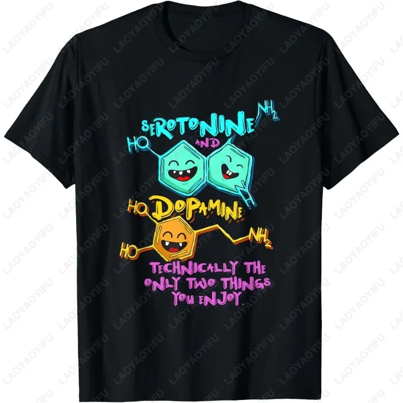 Serotonin Dopamine Joke Biology Chemistry Science TShirt Men Women Cotton Funny New Style Clothing Classics Aesthetic Humor Tops
