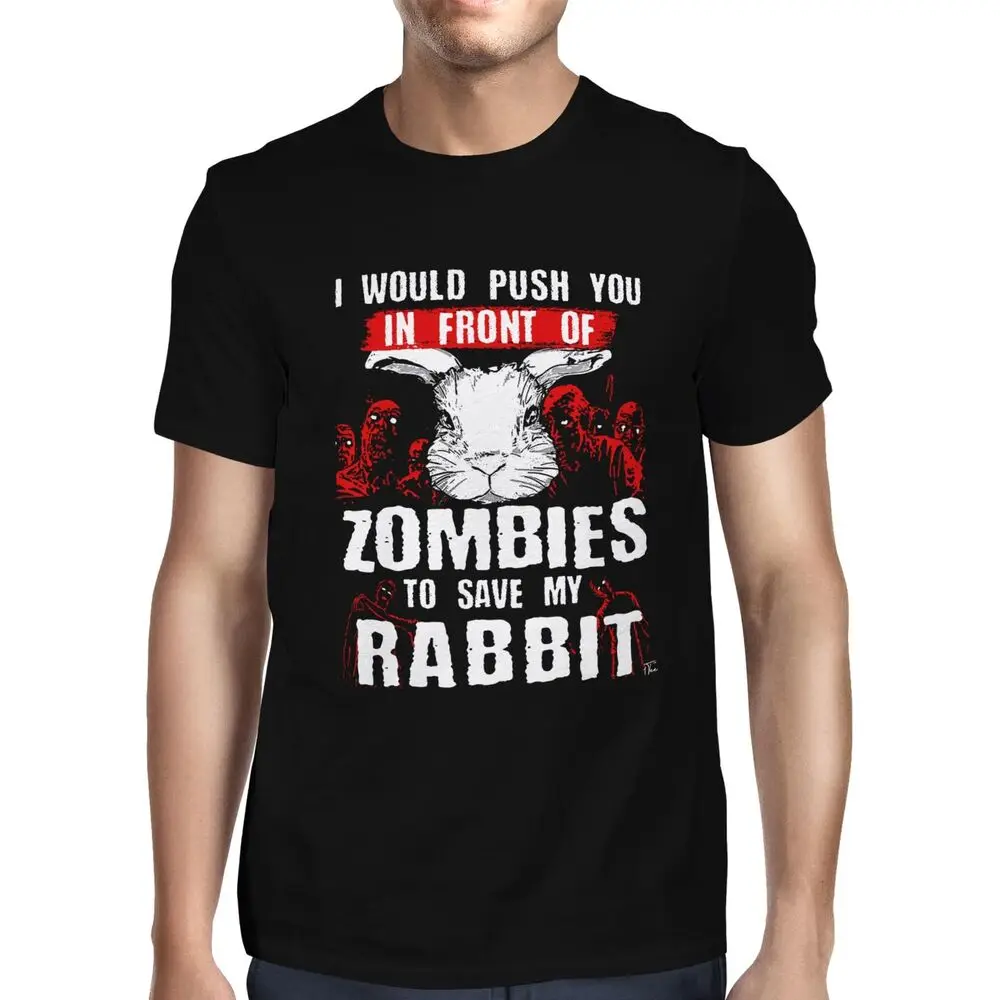 Mens I Would Push You In Front Of Zombies To Save My Rabbit T-ShirtUnisex Women's Summer Cotton Luxury Brand Retro OversizedUnis