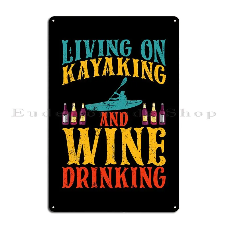 Living On Kayaking And Metal Sign Party Party Design Designer Classic Tin Sign Poster