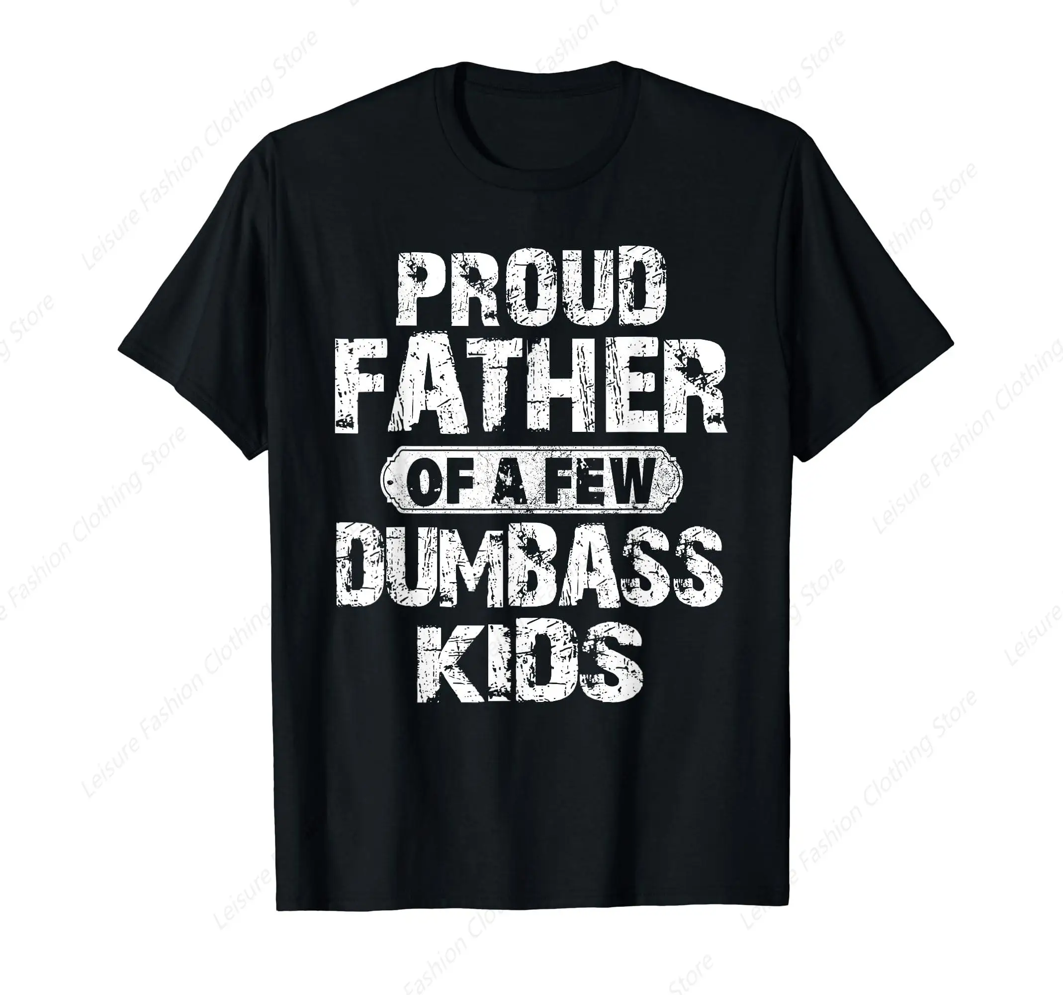 Proud Father Of A Few Dumbass Kids Funny Vintage Retro Summer Fathers Day T-Shirt Leisure Comfortable Tops