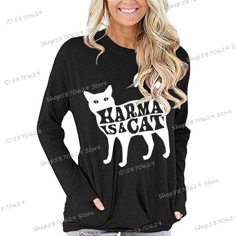 Creative Karma Is A Cat Print T Shirts Women Loose Long Sleeve Animal Kitten Clothing Spring Autumn Crew Neck Funny Cat T-shirts