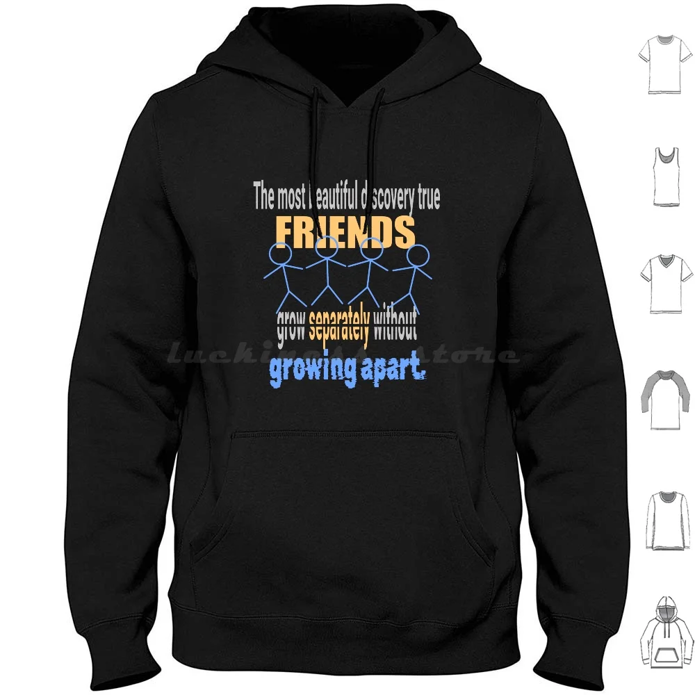 Friends Never Grow Apart Ever Hoodie Cotton Long Sleeve Come Comfort Company Complete Computer Concern Consider