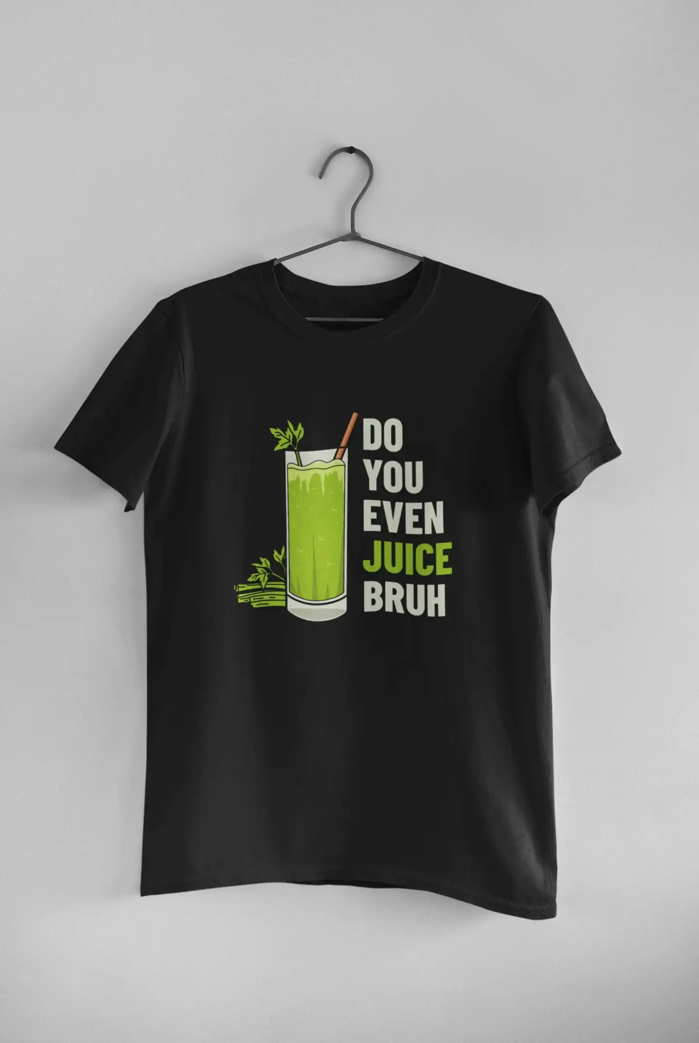 Celery Juicing T Shirt Juice Lover Do You Even Bruh