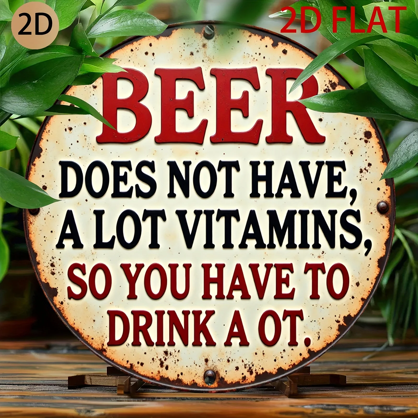 2D plane Rusty circular beer themed metal sign with humorous slogan suitable for bar pub or for Man cave decor, 2D Flat, Perfect