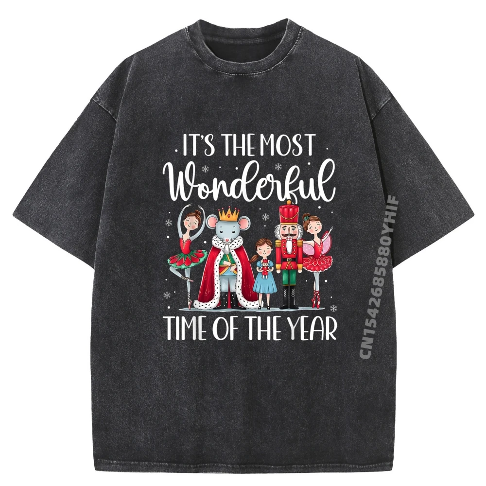 

It The Most Wonderful Time Of The Year Nutcracker Ballet Cotton Graphic Tees Trend Washed T Shirt Mens Clothes