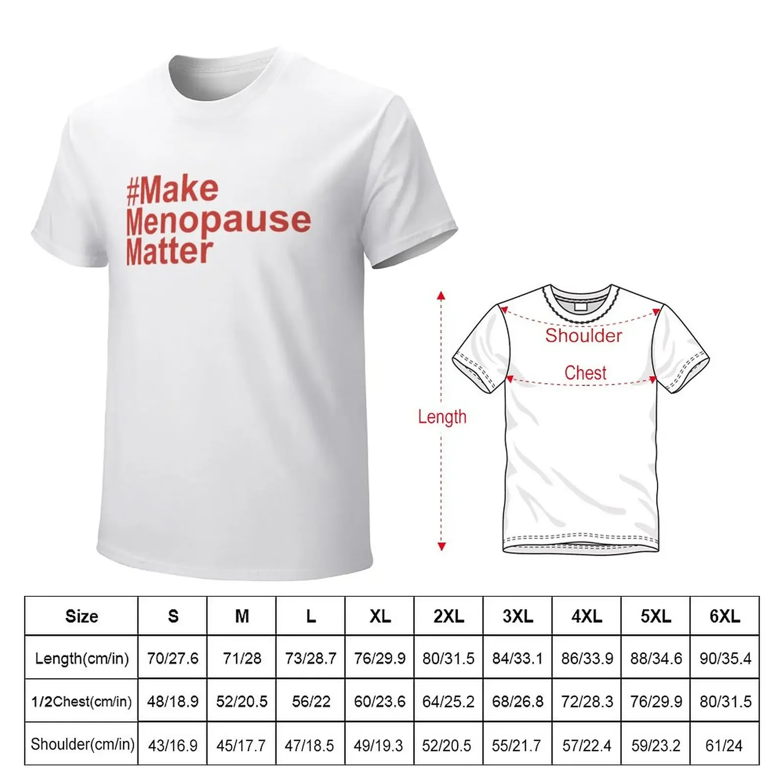 Make Menopause Matter T-Shirt shirts graphic tees plus size tops summer clothes new edition mens t shirt graphic