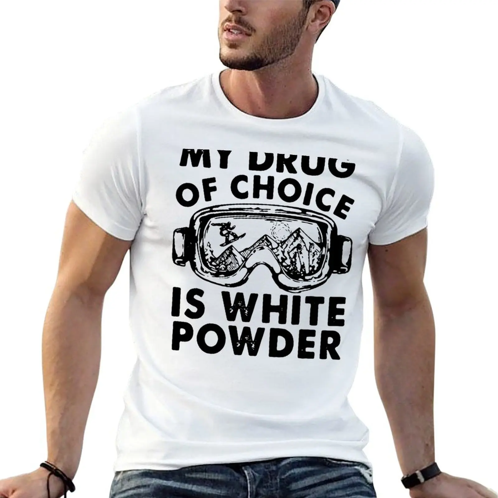 My Drug Of Choice Is White Powder T-Shirt topping clothes funny t shirts for men