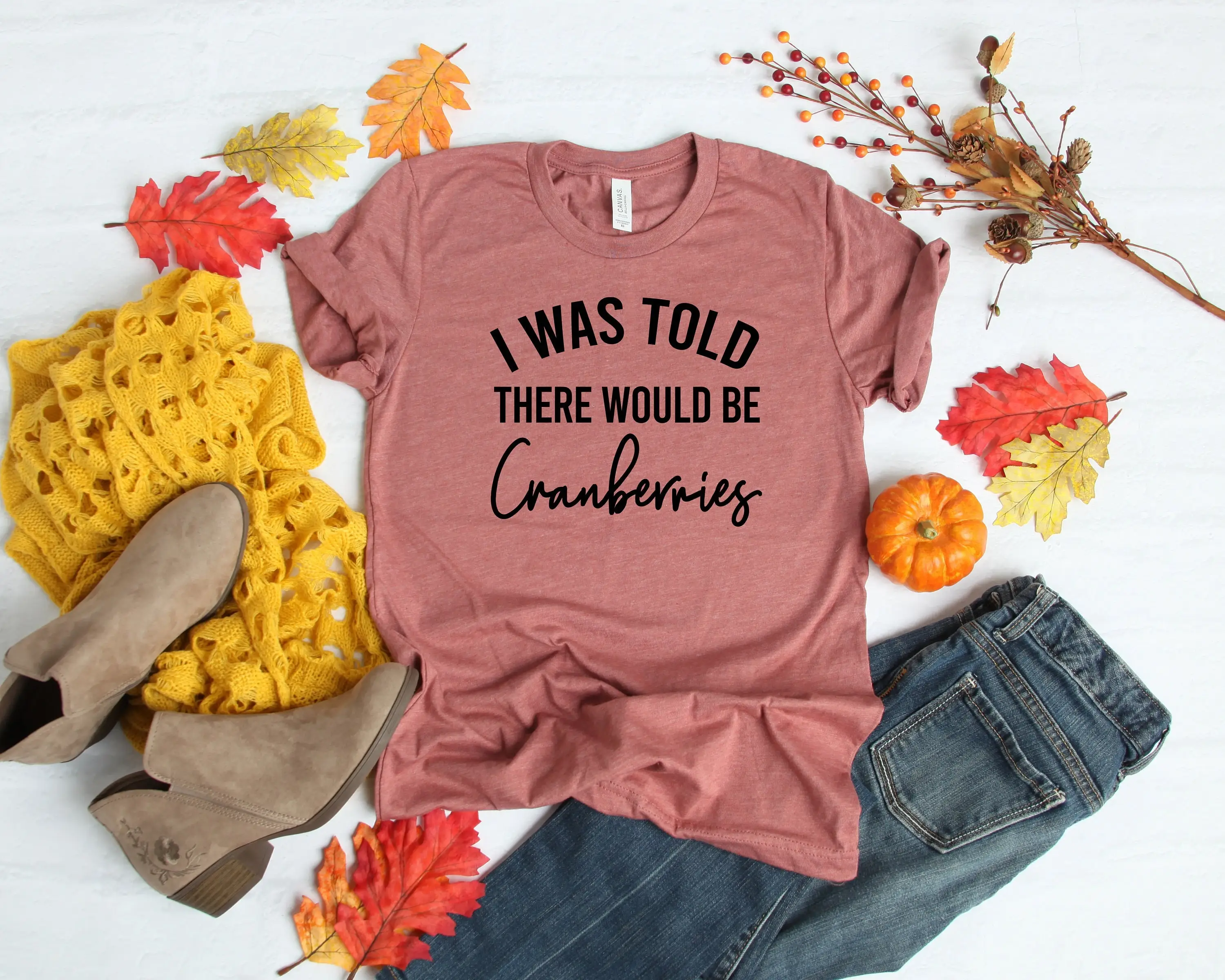 I Was Told Cranberries T Shirt Thankgiving Fall Autumn Thanksgiving Day Pumpkin