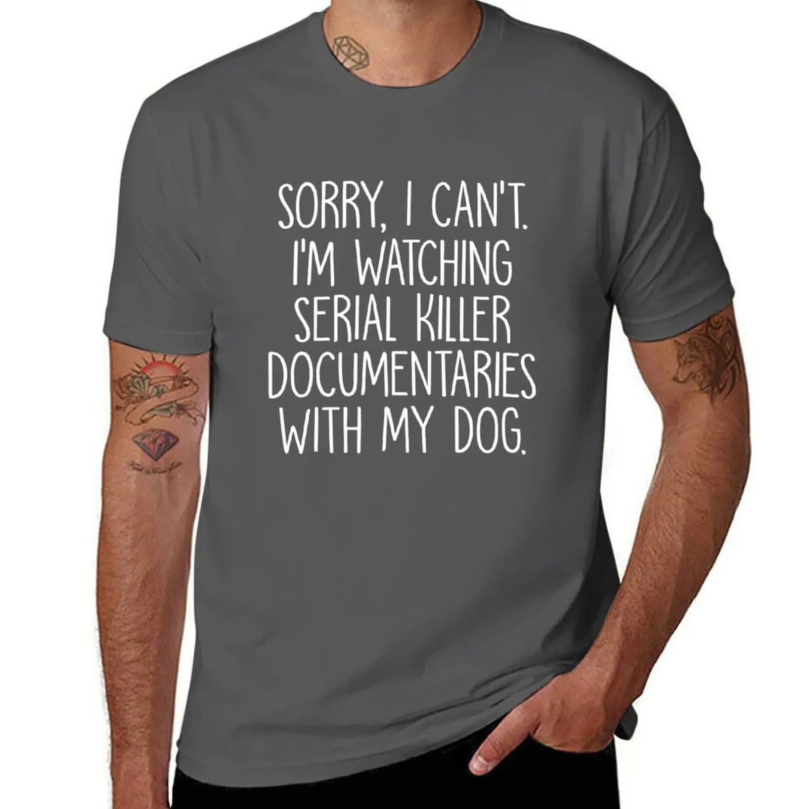 

Sorry I Can't I'm Watching Serial Killer Documentaries With My Dog T-Shirt t shirt man luxury T-Shirt