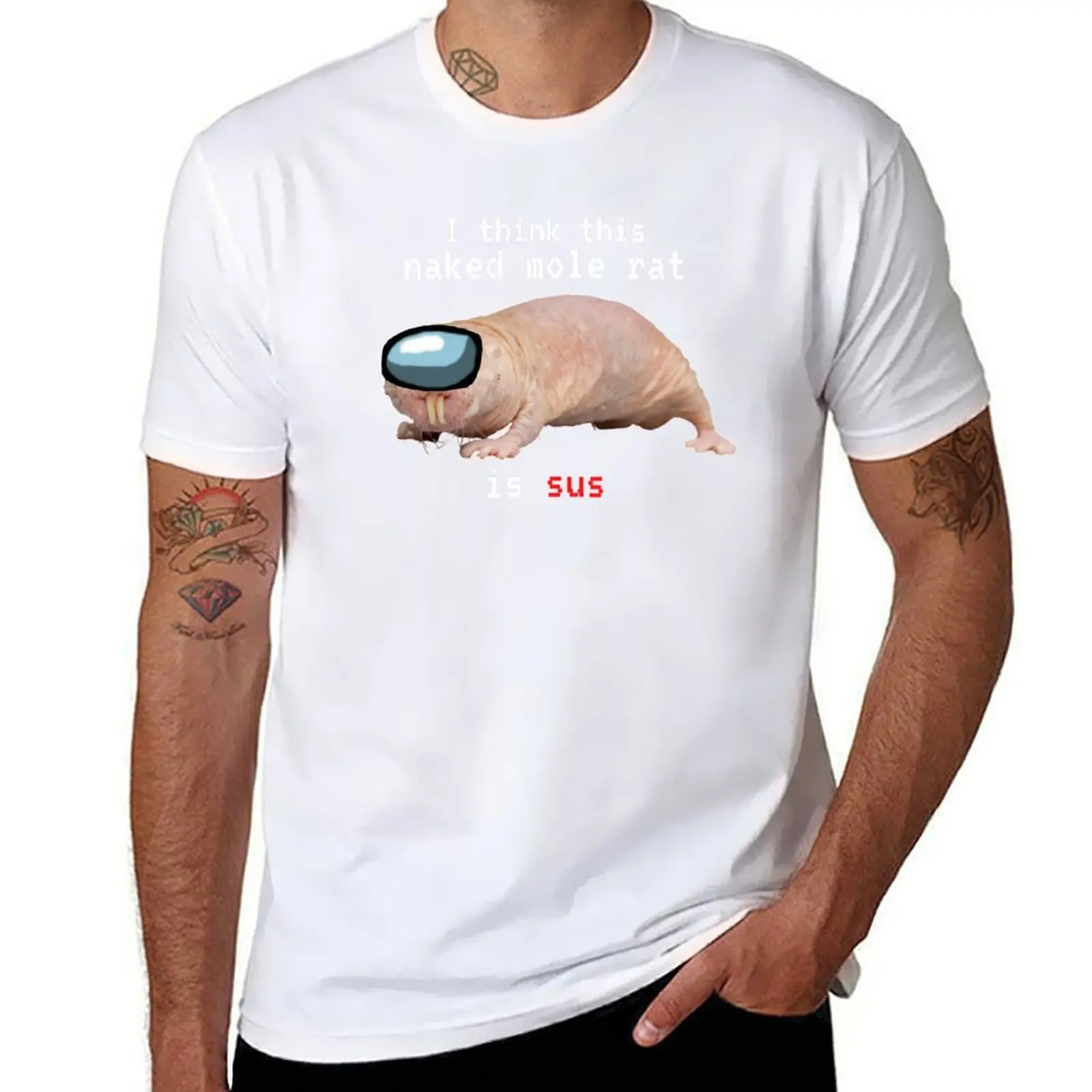 

I think this naked mole rat is sus. - Imposter mole rat T-Shirt t shirts with prints funny t shirts cotton T-Shirt