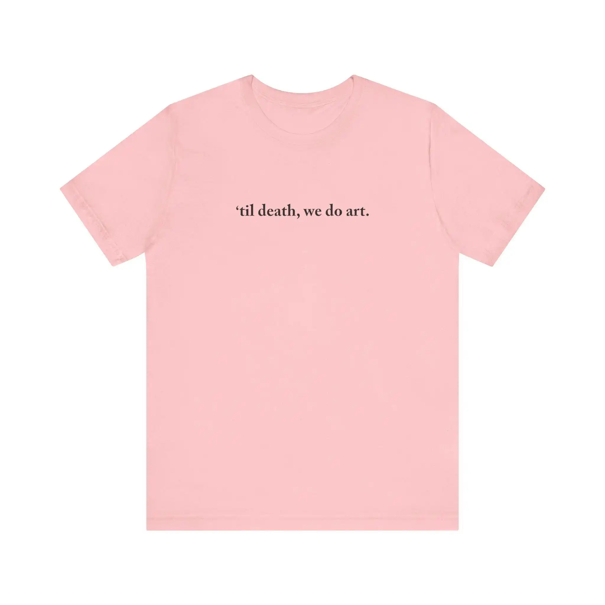 Til Death We Do Art Graphic Tee, Unisex Artist T-Shirt