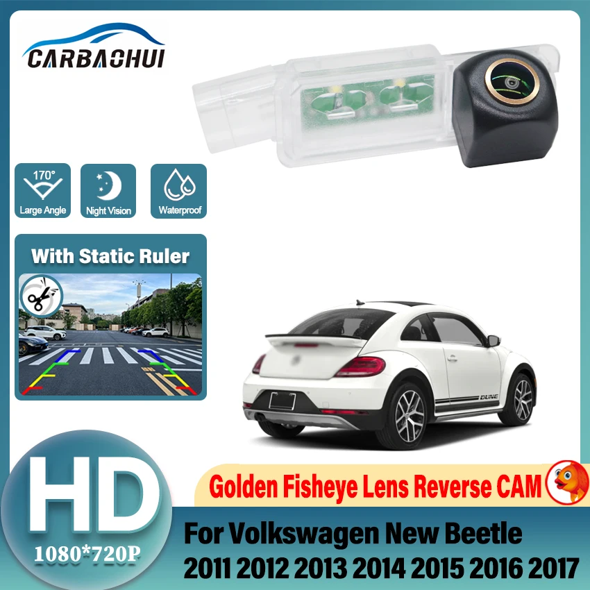 For Volkswagen New Beetle 2011 2012 2013 2014 2015 2016 2017 Golden Fisheye HD Waterproof Car Rear View Backup Reverse Camera
