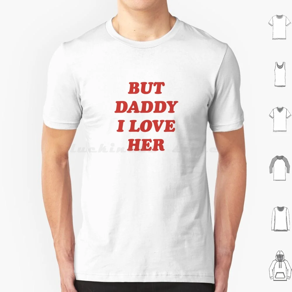 But Daddy I Love Her T Shirt Men Women Kids 6xl Taylor Fletcher All Too Well Taylors Version Tswift Swiftie Fangirl Fearless