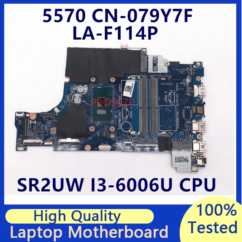 

CN-079Y7F 079Y7F 79Y7F Mainboard For DELL 5570 Laptop Motherboard With SR2UW I3-6006U CPU LA-F114P 100% Full Tested Working Well