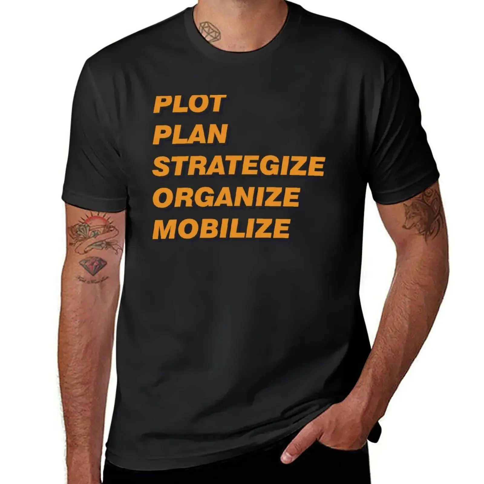 PLOT PLAN STRATEGIZE ORGANIZE MOBILIZE T-Shirt cute tops basketball graphic tees Men's cotton t-shirt