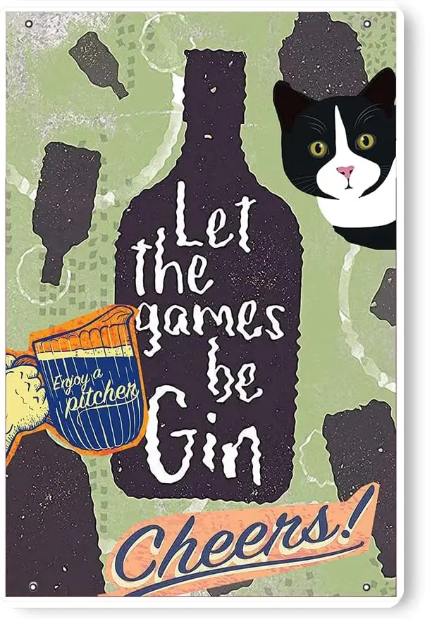 Funny Tin Sign-Let The Game Be Gin,Bottle,Stickers, Artistic, Creative,Tin Painting, Enjoy Moment, Cat, Vintage, Sticker, Bar, L