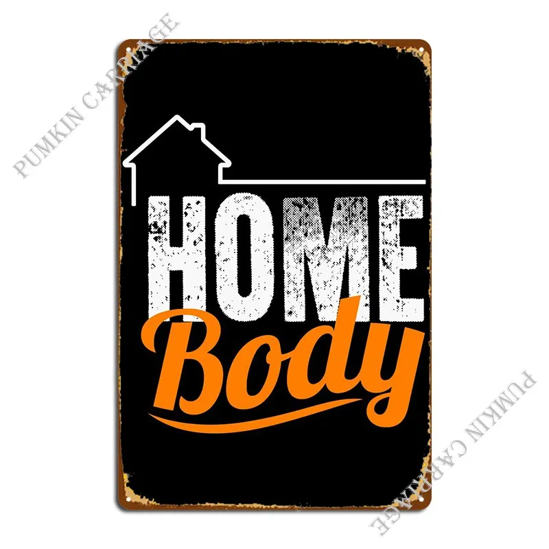 

Home Body Funny Social D Metal Signs Vintage Cinema Wall Decor Wall Decor Tin Sign Poster