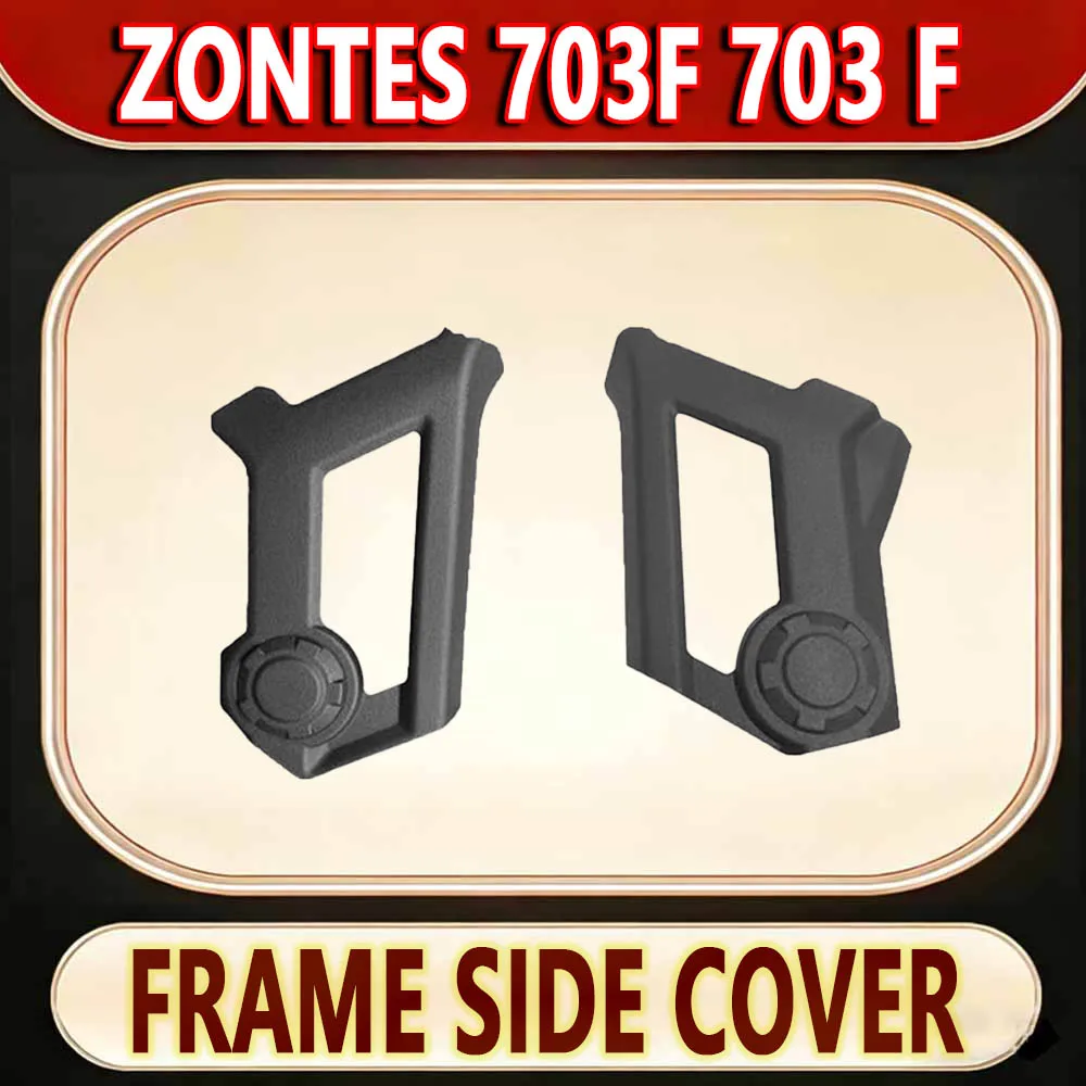 For ZONTES 703F 703 F refitted the anti-wear cover fittings of the left and right frame side covers.