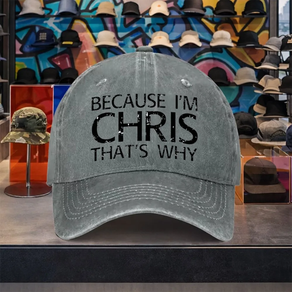 Because-I'm-Chris-Baseball-Cap-Unisex-Vintage-Washed-Cotton-Cap-for-Outdoor-Travel-Casual-Wear
