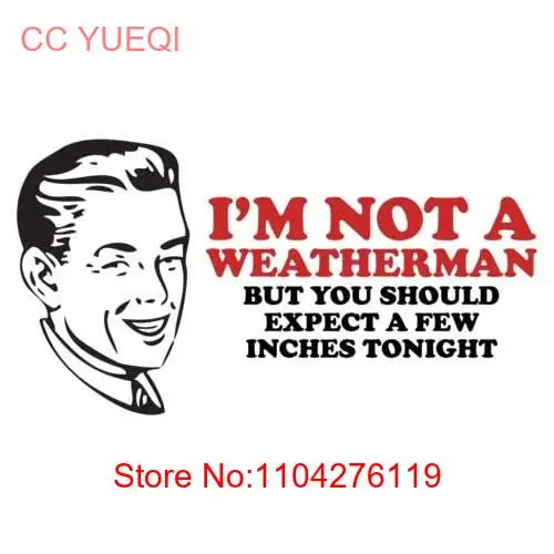 I'm Not A Weatherman But You Should Expect Few Inches TonighT T Shirt long or short sleeves