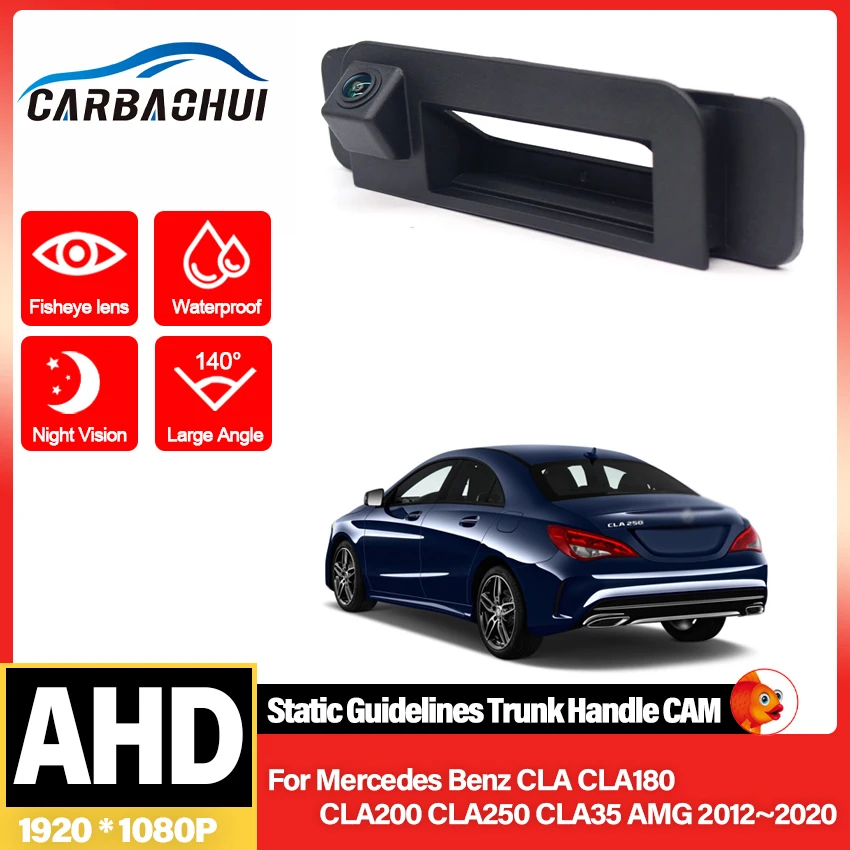 AHD Rear View Camera For Mercedes Benz CLA CLA180 CLA200 CLA250 CLA35 AMG 2012~2020 Night Parking Backup Reversing Camera Trunk