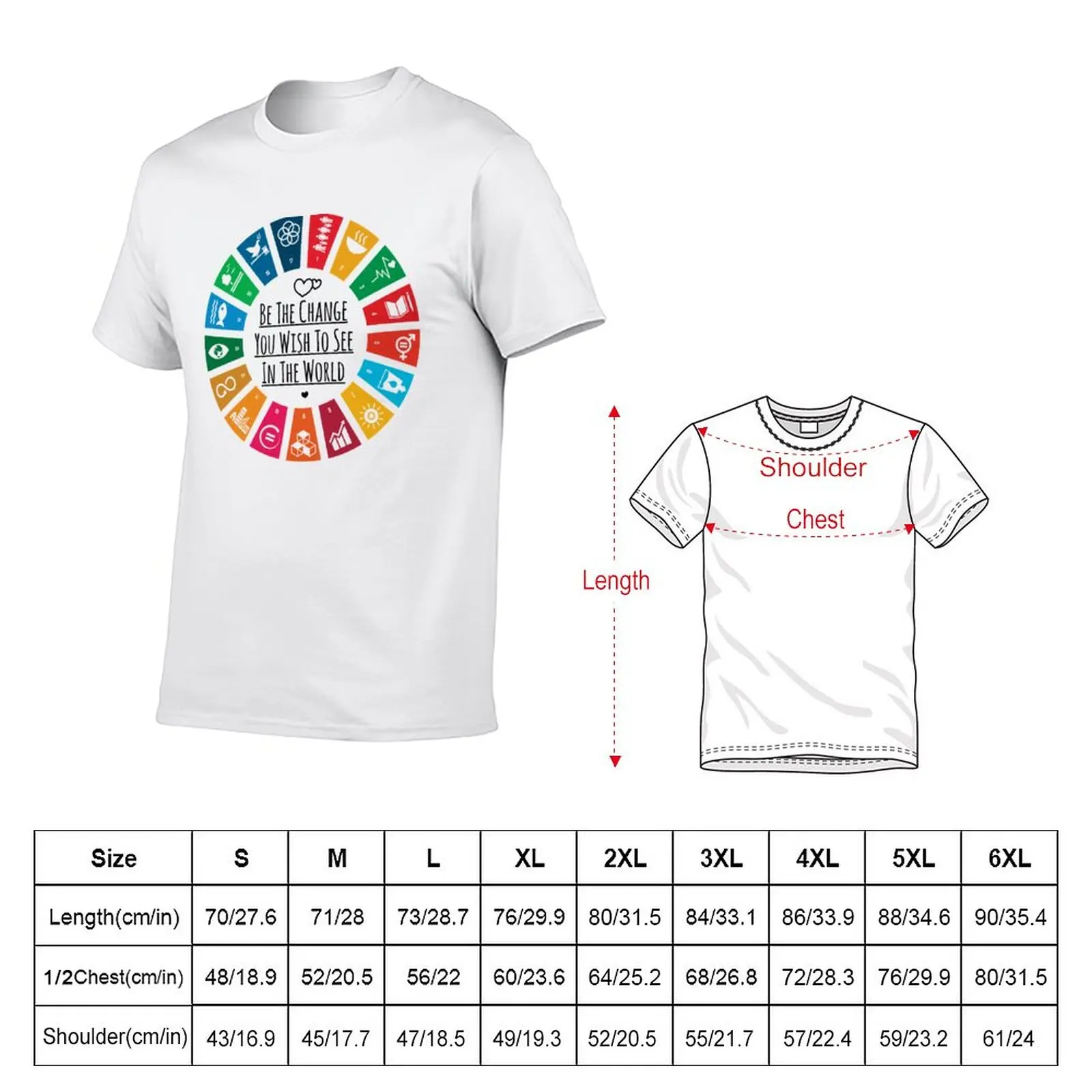 New Be The Change You Wish To See In The World UN Global Goals Logo United Nations Sustainable Development Goals 2030 T-Shirt