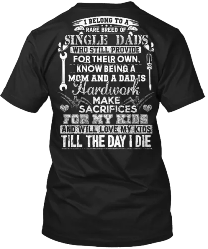 I Belong To A Rare Breed Of Single Dads T-Shirt Made in the USA Size S to 5XL