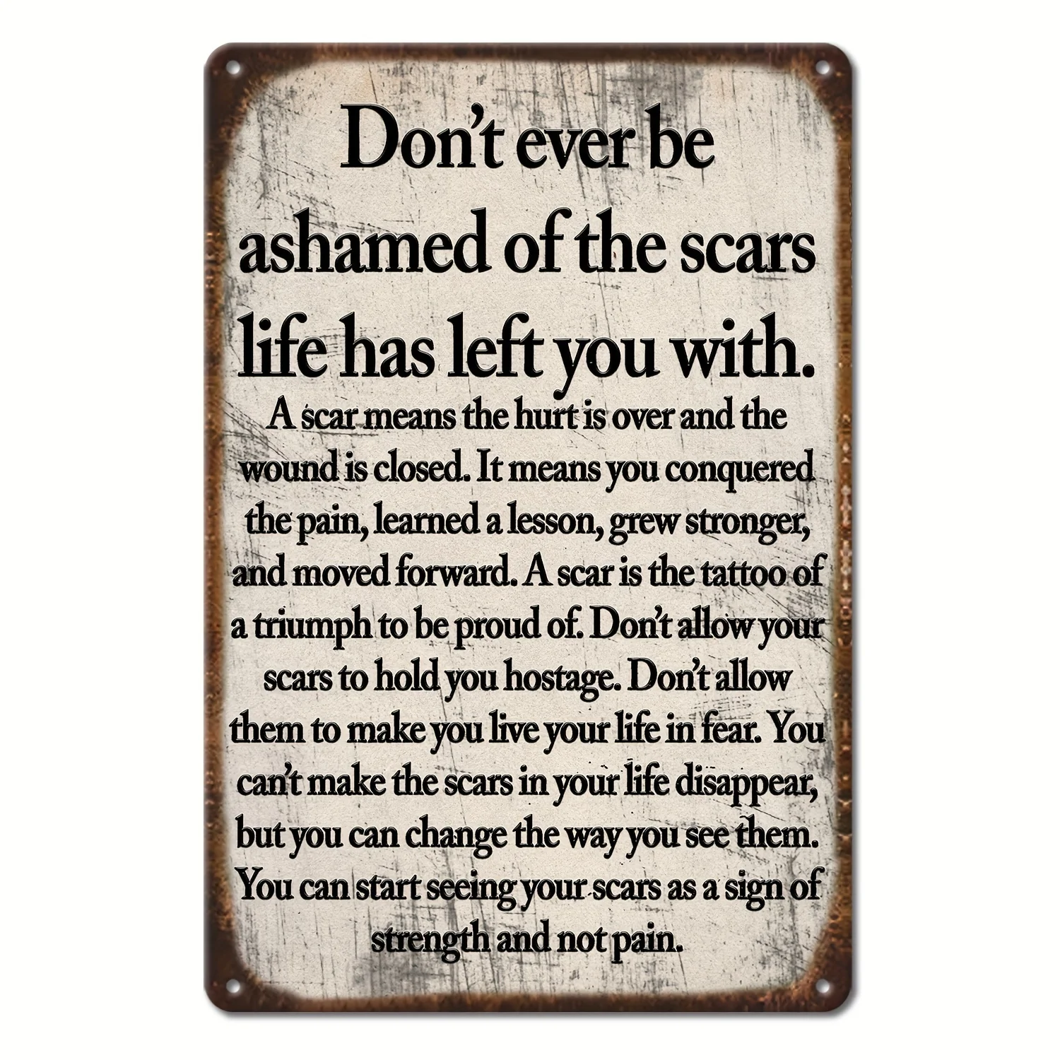 Funny Sarcastic Aluminum Sign - 'Never Be Ashamed of the Scars Life Leaves You' - Perfect for Outdoor, Home, Cafe, Bar Decor & M