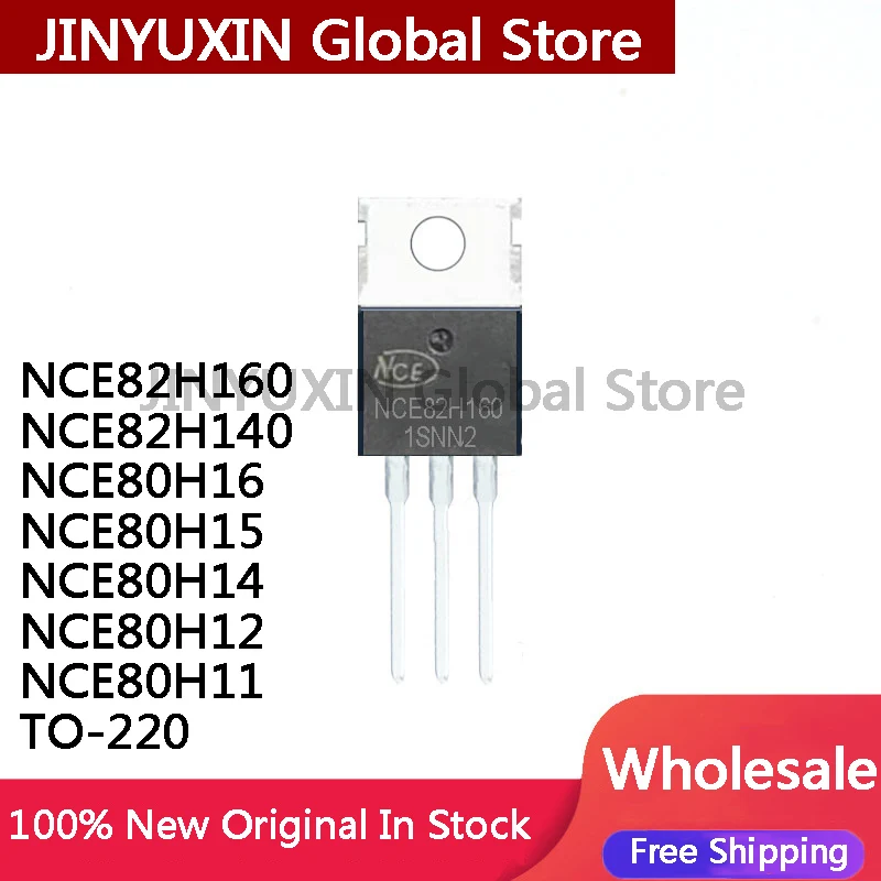 10PCS 100% Original Brand New and Quality NCE80H11 NCE80H12 NCE80H14 NCE80H15 NCE80H16 NCE82H140 NCE82H160 TO-220 MOSFET