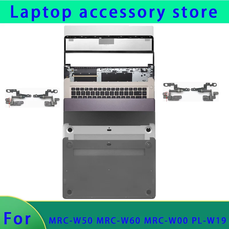 Brand new for MateBook D15 MRC-W50 MRC-W60 MRC-W00 PL-W19 laptop LCD back cover, front panel, palm rest bottom cover ABCD Hinge