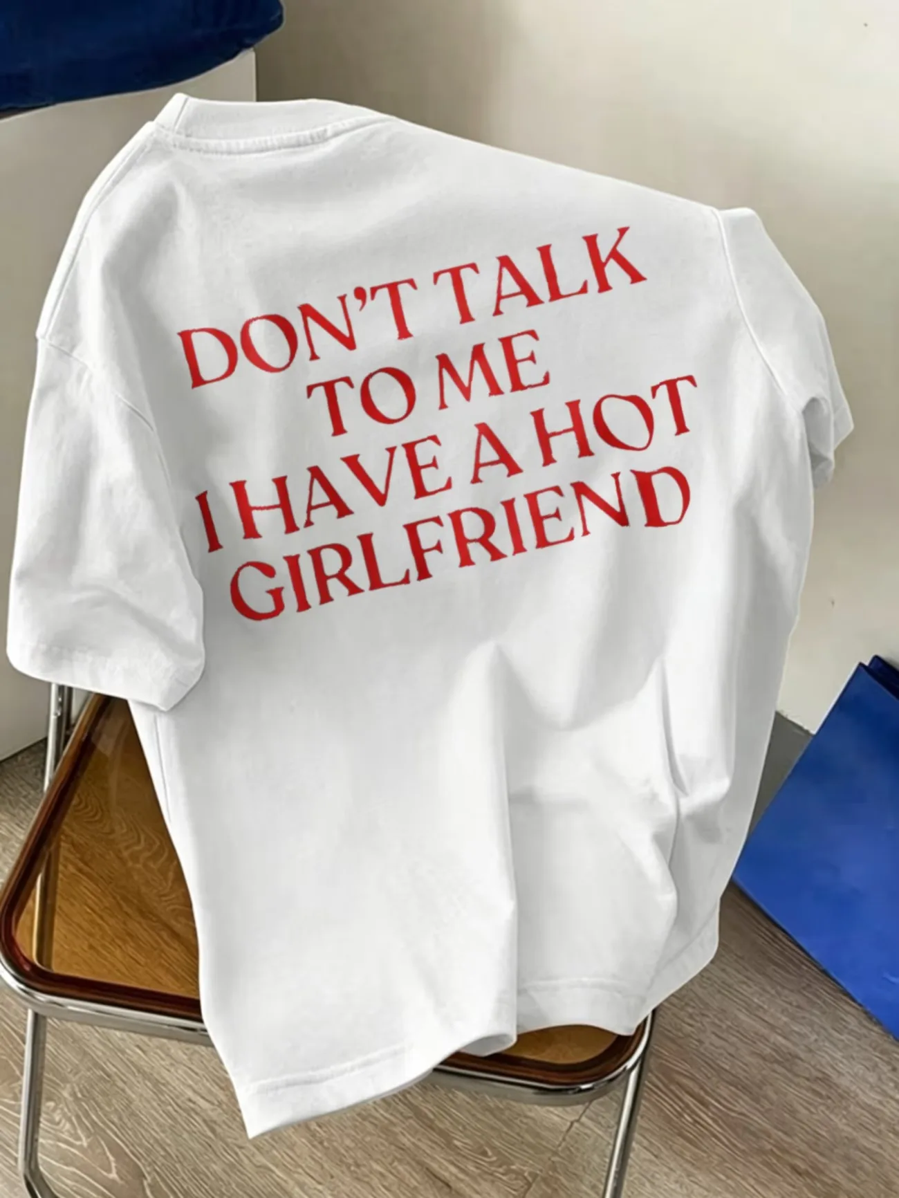 Streetwear Tee Don't Talk To Me I Have A Hot Girlfriend Print Youth Couples Casual T Shirt Valentine's Day or Anniversary Gift