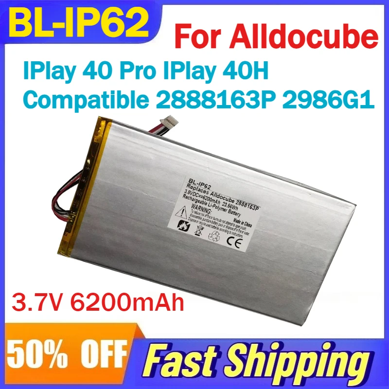 

3.7V 6200mAh BL-IP62 Battery for Alldocube IPlay 40 Pro IPlay 40H Tablet Computer Compatible 2888163P 2986G1 Batteries
