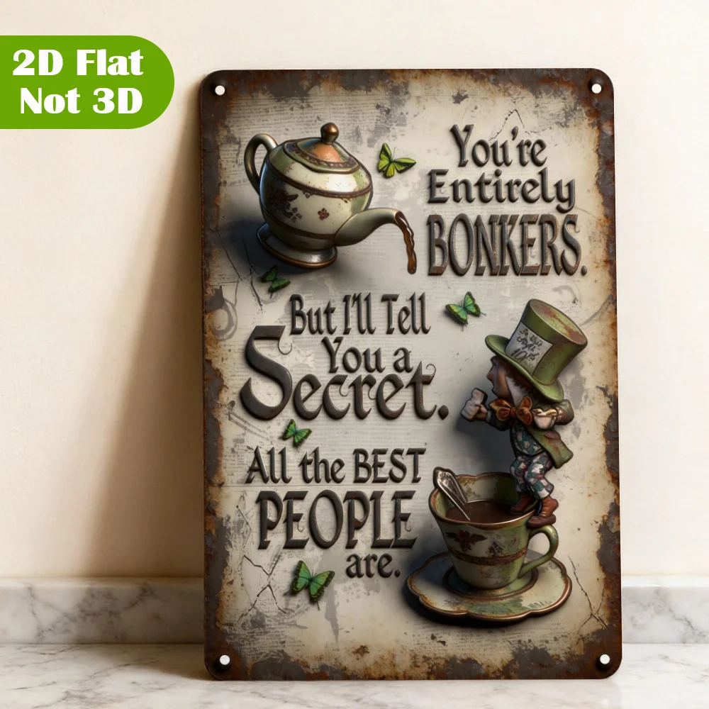 Print Mad Hatter Quote Metal Sign Alice in Wonderland Wall Decoration Suitable for Bedrooms, Cafes, Great Gift for Birthdays