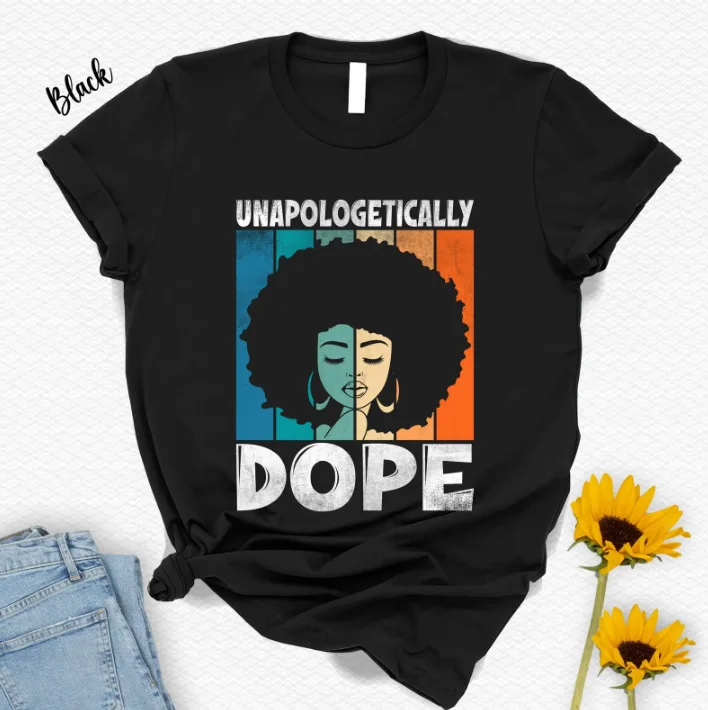Vintage Afro Dope Graphic Short Sleeves T-Shirt Unapologetically Empowerment Gift Trendy Casual Streetwear Tee Top Y2k Simple