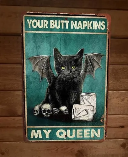 Your Butt Napkins My Queen Black Bat Cat  Metal Wall Sign Animal Poster