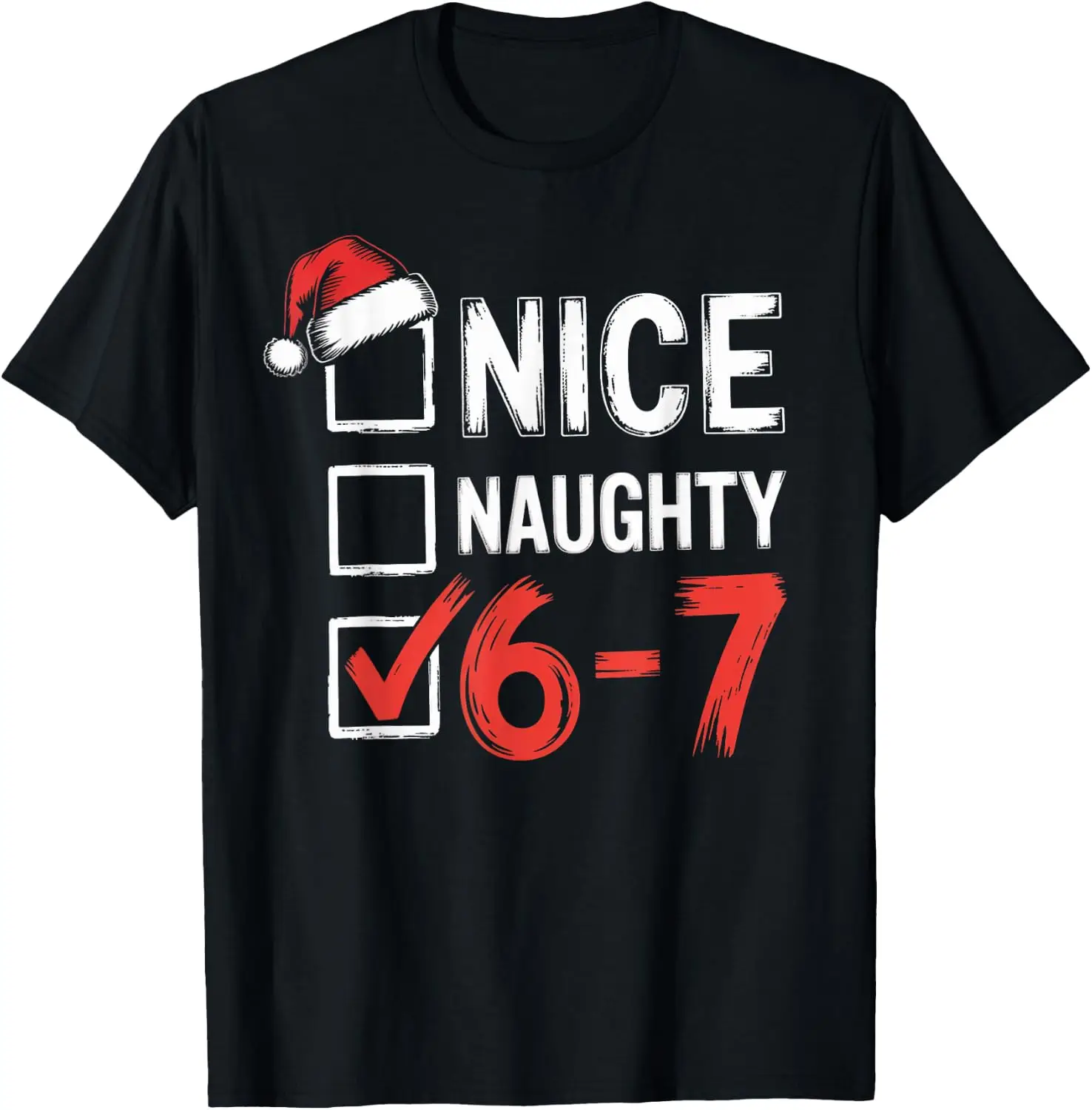 6-7 Meme Nice Naughty 67 Christmas Brain Rot T-Shirt Summer Short-Sleeved Breathable Sweat-Wicking Versatile Fashion T-Shirt For