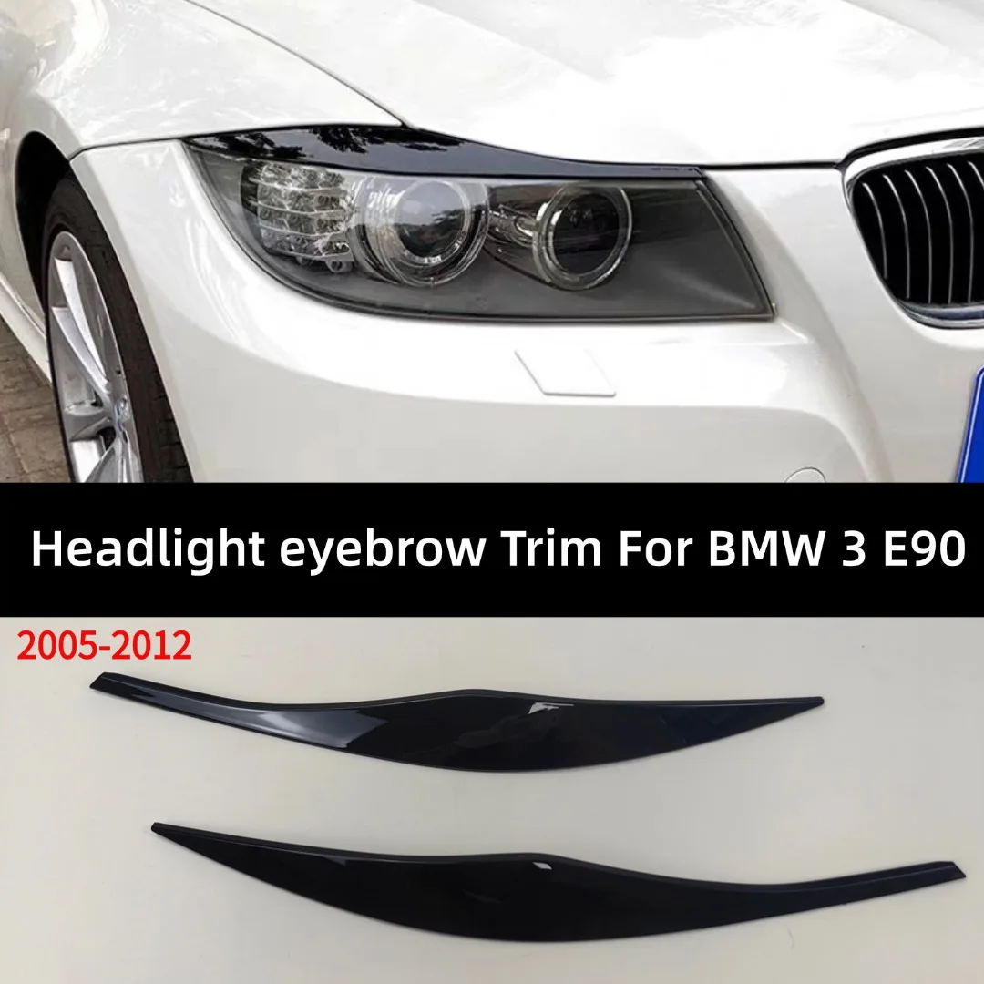 Front Headlight eyebrow Eyelid Trim Car Styling Glossy Black Extension For BMW 3 Series E90 E91 2005-2012 318i 320i 330i 325i