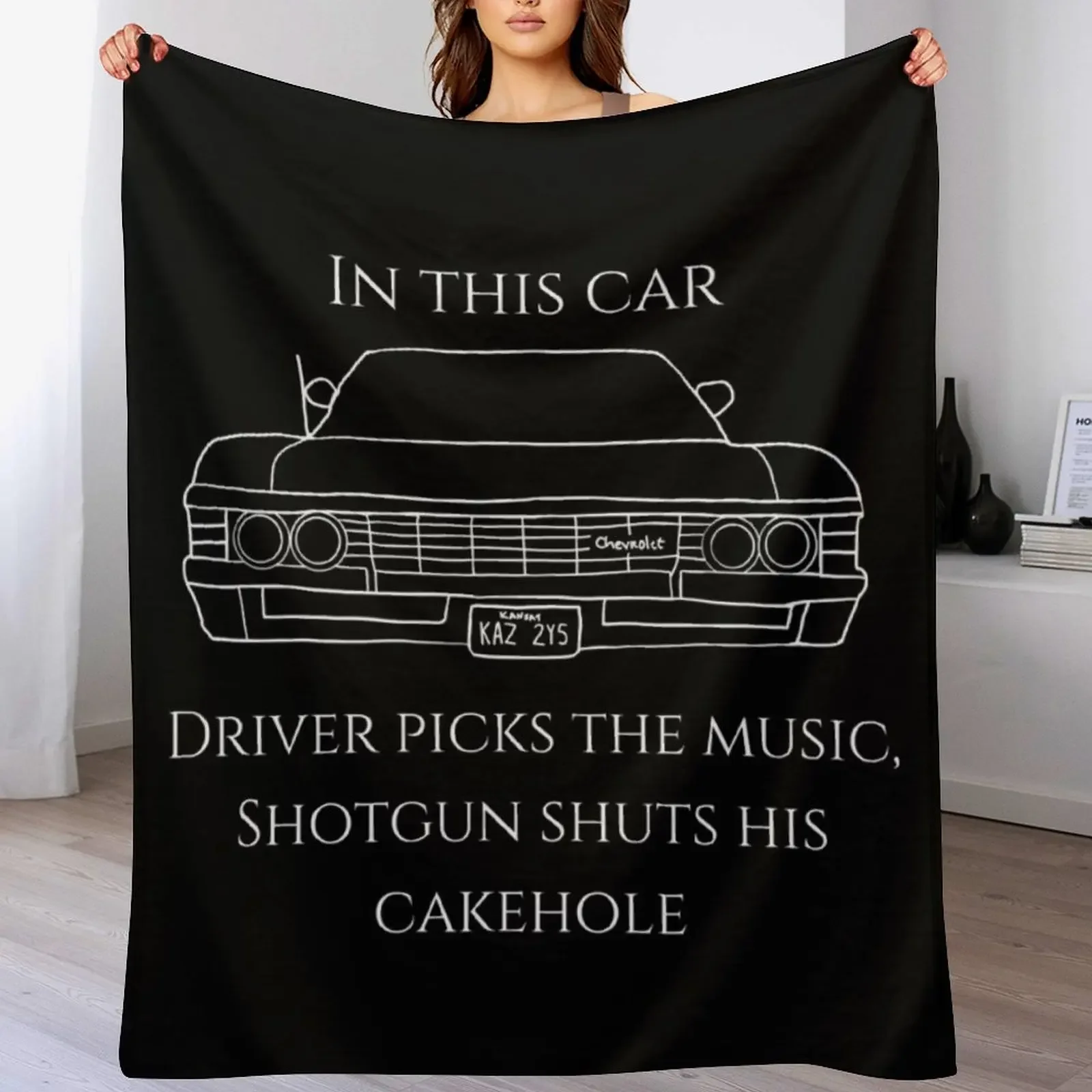 New in this car driver picks the music, shotgun shuts his cake hole with impala '67 Throw Blanket decorative Stuffeds Blankets