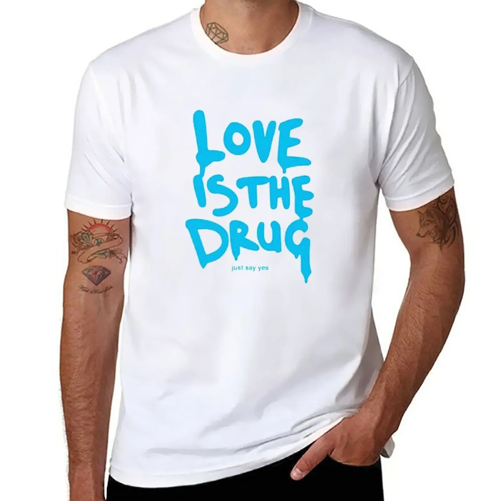 New Love Is The Drug Just Say Yes T-Shirt new edition t shirt heavyweight t shirts mens clothing