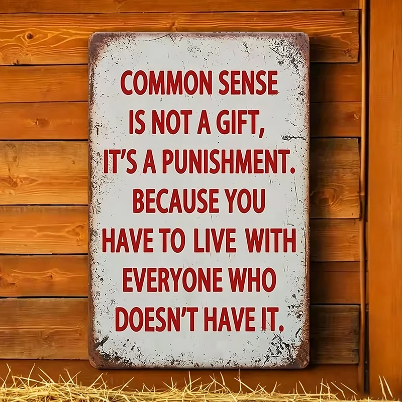Metal Vintage-Inspired Sign - Durable Plaque with 'Common Sense Is Not A Gift' Humorous Inspirational Quote for Home, Bar, Cafe