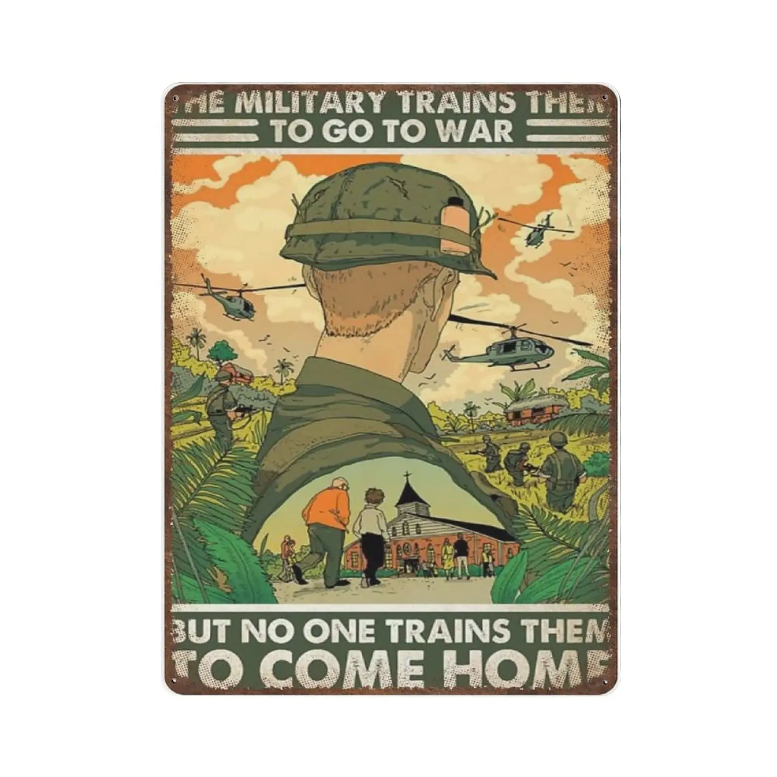 

Vintage Metal Tin Sign Plaque,The Military Trains Them to Go to War，No One Trains Them to Come Home ,Man cave Pub Club Cafe Home