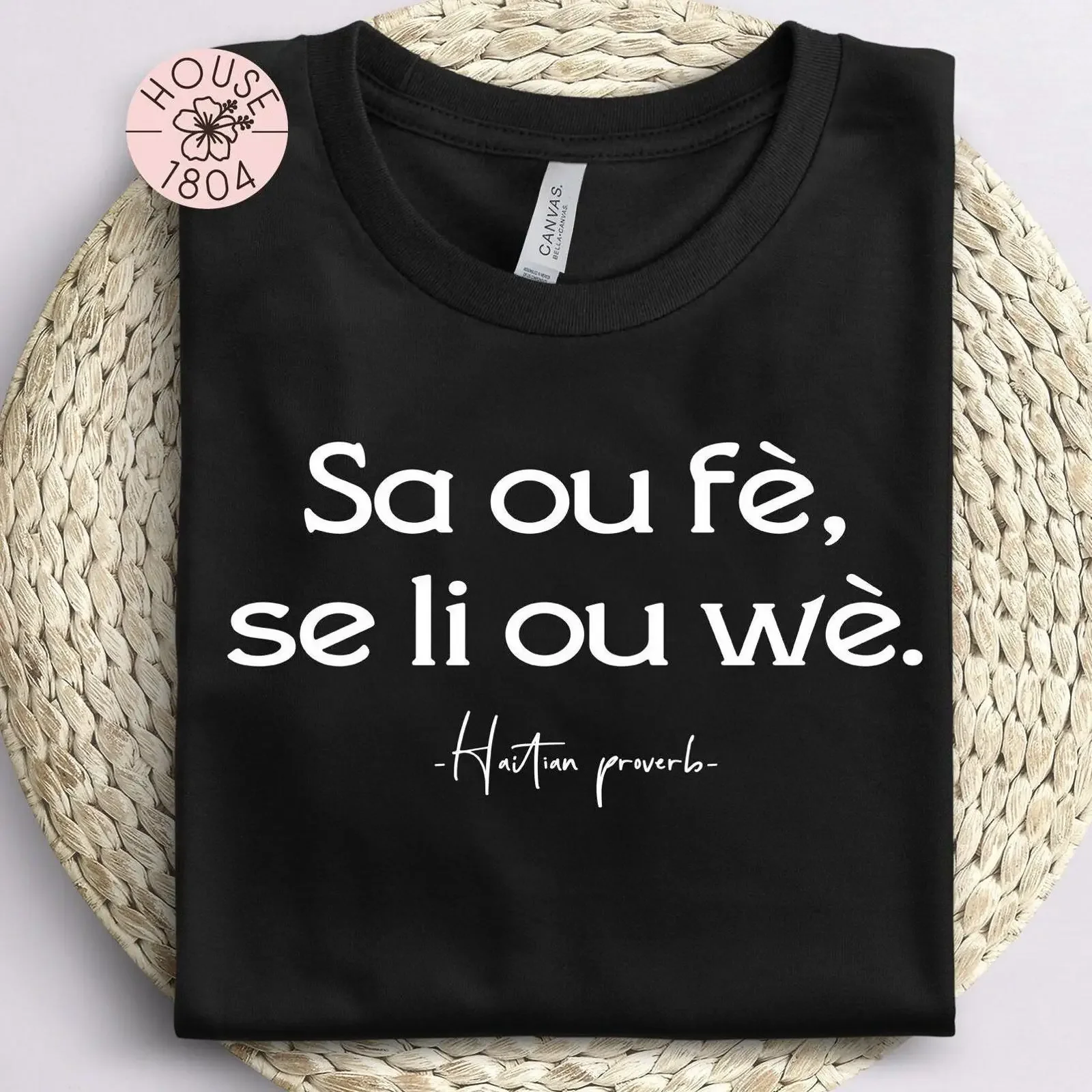 Haitian Proverb T Shirt Sa Ou Fè Se Li Wè Kreyol Saying vintage Washed Slightly graphic Stylish homme Unisex Comfortable