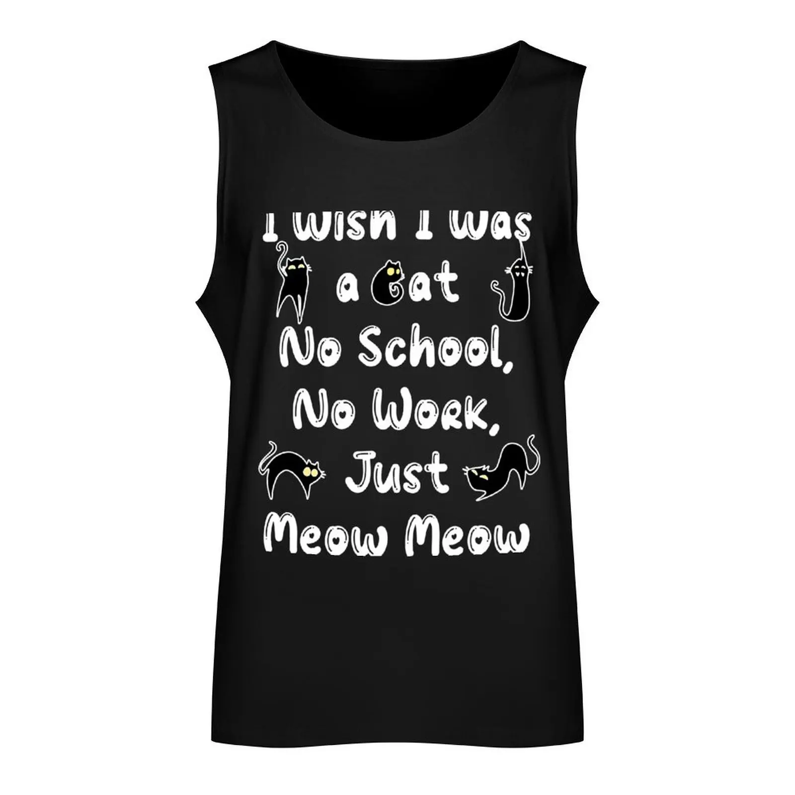 I Wish I Was A Cat, No School, No Work, Just Meow Meow Funny Cat Tank Top sleeveless shirts Men's summer clothes 2024