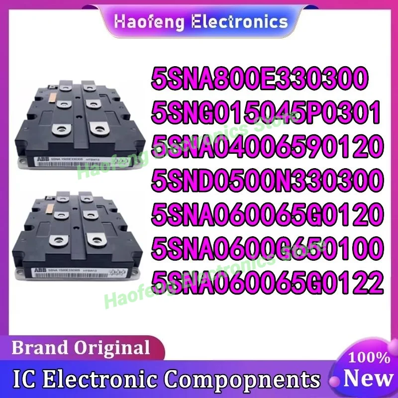 

5SNA800E330300 5SNG015045P0301 5SNA04006590120 5SND0500N330300 5SNA060065G0120 5SNA0600G650100 5SNA060065G0122 IGBT MODULE