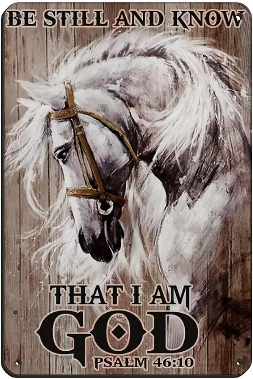 

Horse Be Still And Know That I Am God Poster Retro Poster Metal Tin Sign Chic Art Retro Iron Painting Bar People Cave Cafe Famil